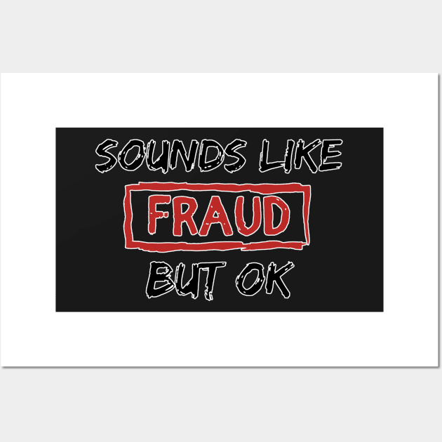 Cool sounds funny like fraud but ok Wall Art by masterpiecesai